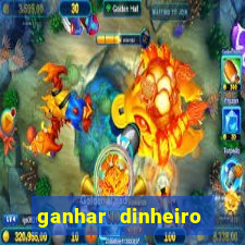 ganhar dinheiro jogando gratis